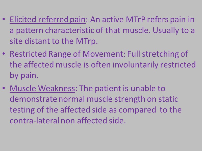 Elicited referred pain: An active MTrP refers pain in a pattern characteristic of that